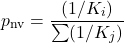 \[ p_{\text{nv}} = \frac{(1/K_i)}{\sum (1/K_j)} \]