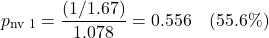 \[ p_{\text{nv П1}} = \frac{(1/1.67)}{1.078} = 0.556 \quad{ (55.6\%)} \]